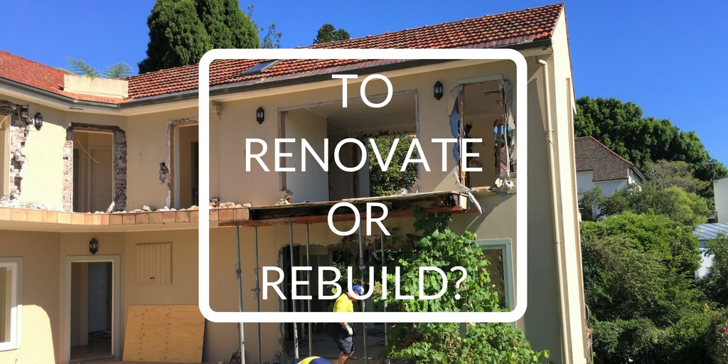 To Renovate or Rebuild? Five Questions To Ask Yourself